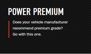 Power premium, does your vehicle manufacturer recommend premium grade?